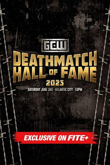 GCW: Deathmatch Hall of Fame 2023 - Official Replay - FITE