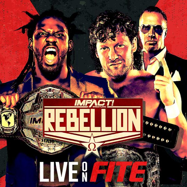 IMPACT Wrestling Rebellion 2021 Replay TrillerTV Powered by FITE