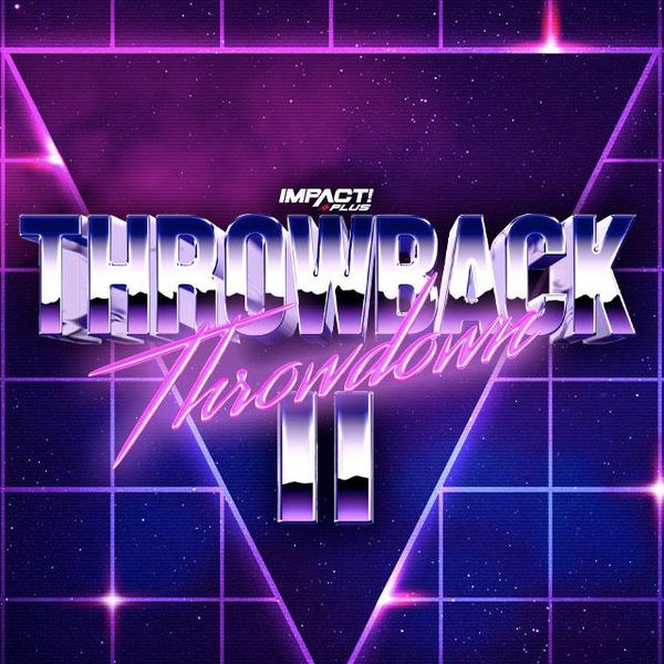 Impact Wrestling Throwback Throwdown II Official PPV Replay