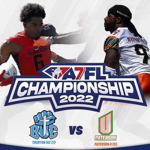 Live - A7FL 2022 Championship - Trenton BIC vs Paterson U 