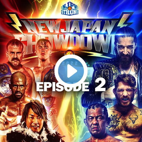 ▷ NJPW Strong: New Japan Showdown 2022, Episode 2 - Official Replay - FITE